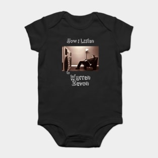 how i listen warren zevon Baby Bodysuit